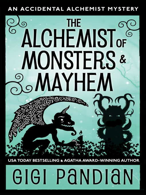 Title details for The Alchemist of Monsters and Mayhem by Gigi Pandian - Wait list